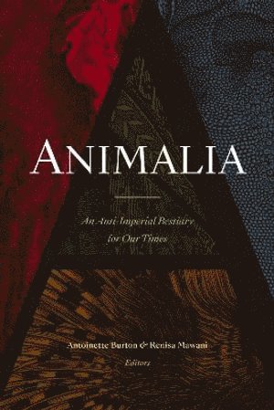 Antoinette Burton, Renisa Mawani - Animalia, Inbunden