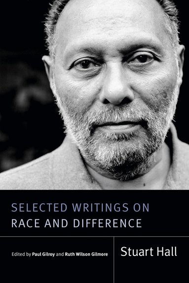Stuart Hall, Paul Gilroy, Ruth Wilson Gilmore - Selected Writings on Race and Difference, Häftad
