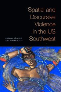 bokomslag Spatial and Discursive Violence in the US Southwest