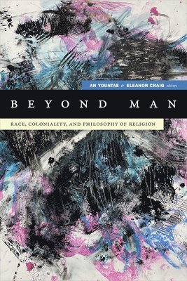Yountae An, Eleanor Craig - Beyond Man, Inbunden