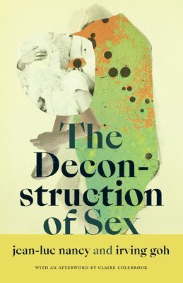 The Deconstruction of Sex 1