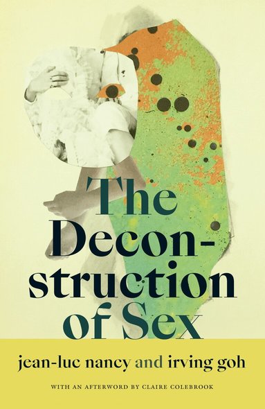 Jean-Luc Nancy, Irving Goh - Deconstruction of Sex, Häftad