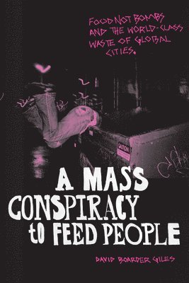 bokomslag Mass Conspiracy to Feed People