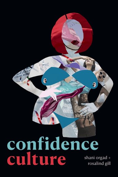 Shani Orgad, Rosalind Gill - Confidence Culture, Inbunden