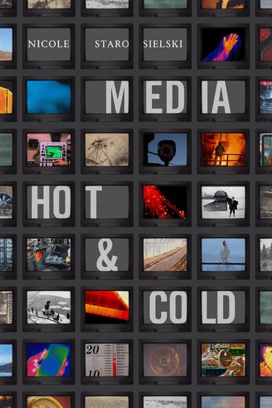 Nicole Starosielski - Media Hot and Cold, Häftad
