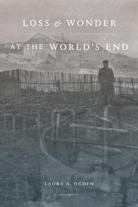 bokomslag Loss and Wonder at the World's End
