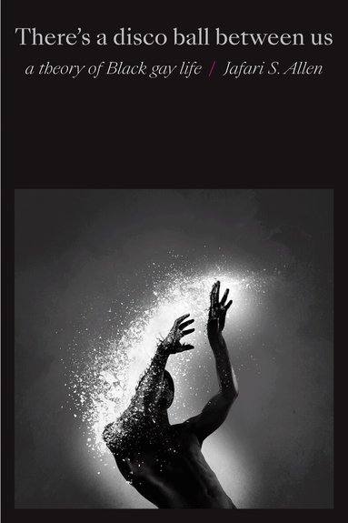 Jafari Sinclaire Allen - There's a Disco Ball Between Us, Häftad