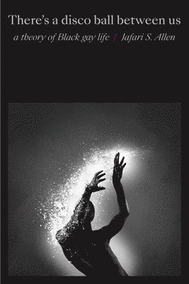 Jafari Sinclaire Allen - There's a Disco Ball Between Us, Häftad