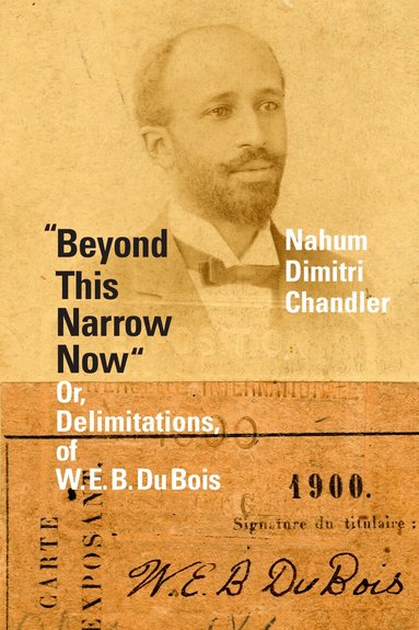 Nahum Dimitri Chandler - "Beyond This Narrow Now", Häftad