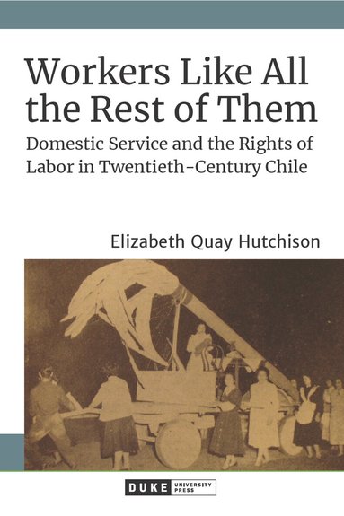 Elizabeth Quay Hutchison - Workers Like All the Rest of Them, Häftad
