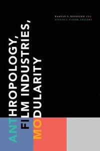 bokomslag Anthropology, Film Industries, Modularity