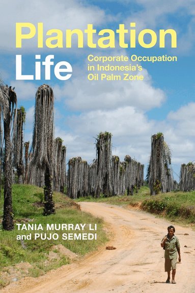 Tania Murray Li, Pujo Semedi - Plantation Life, Häftad