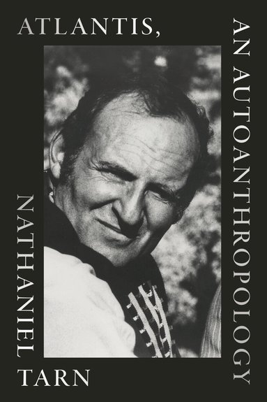 Nathaniel Tarn - Atlantis, an Autoanthropology, Inbunden