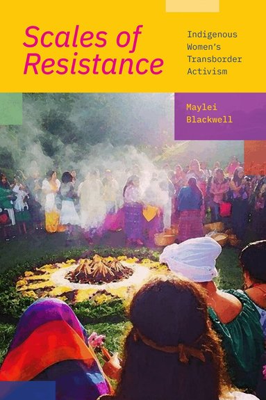 Maylei Blackwell - Scales of Resistance, Inbunden
