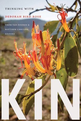 Thom van Dooren, Matthew Chrulew, Thom Van Dooren, Thom Van Dooren - Kin, Inbunden