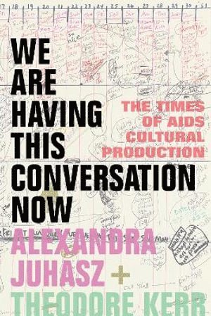 Alexandra Juhasz, Theodore Kerr - We Are Having This Conversation Now, Inbunden