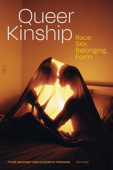 Teagan Bradway, Elizabeth Freeman - Queer Kinship, Inbunden