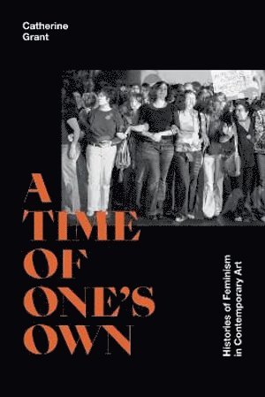 Catherine Grant - Time of One's Own, Inbunden