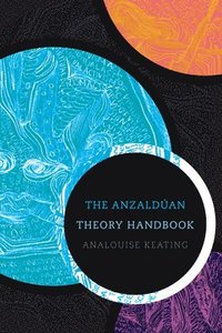 bokomslag The Anzaldan Theory Handbook