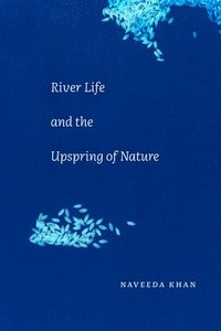 bokomslag River Life and the Upspring of Nature