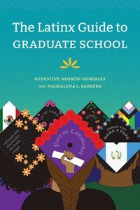 bokomslag The Latinx Guide to Graduate School