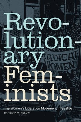 Barbara Winslow - Revolutionary Feminists, Inbunden