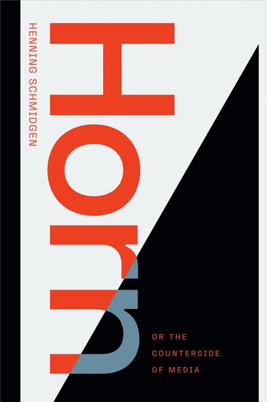 Henning Schmidgen - Horn, or the Counterside of Media, Häftad