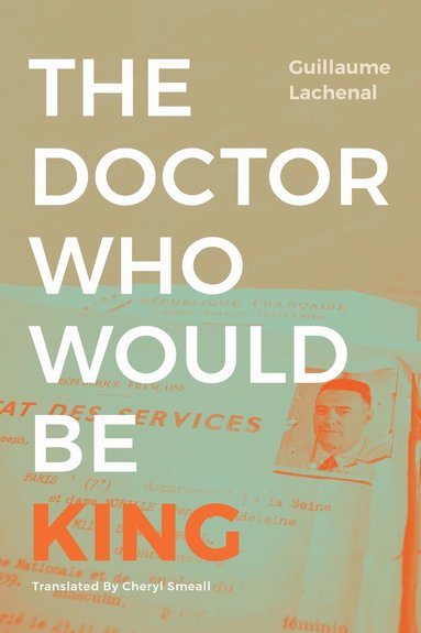 Guillaume Lachenal - Doctor Who Would Be King, Häftad