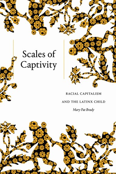 Mary Pat Brady - Scales of Captivity, Häftad