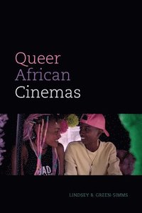 bokomslag Queer African Cinemas