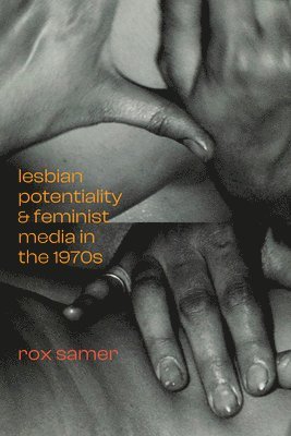 bokomslag Lesbian Potentiality and Feminist Media in the 1970s