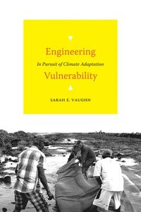 bokomslag Engineering Vulnerability: In Pursuit of Climate Adaptation