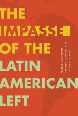 bokomslag The Impasse of the Latin American Left
