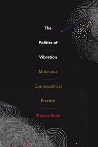 bokomslag The Politics of Vibration