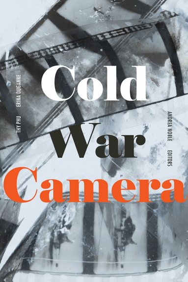 Thy Phu, Erina Duganne, Andrea Noble - Cold War Camera, Häftad