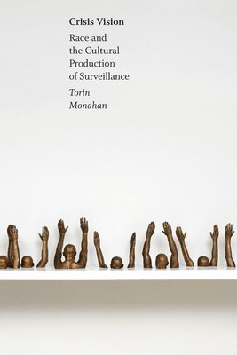 Torin Monahan - Crisis Vision, Häftad