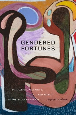 Zeynep K. Korkman - Gendered Fortunes, Häftad