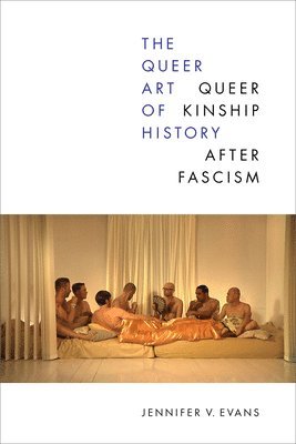 Jennifer V. Evans - Queer Art of History, Häftad