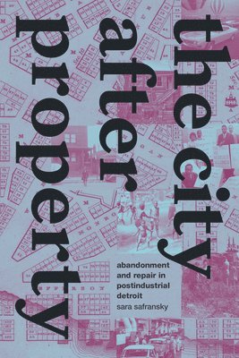 Sara Safransky - City After Property, Inbunden