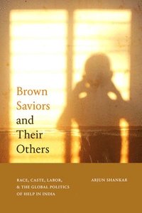 bokomslag Brown Saviors and Their Others