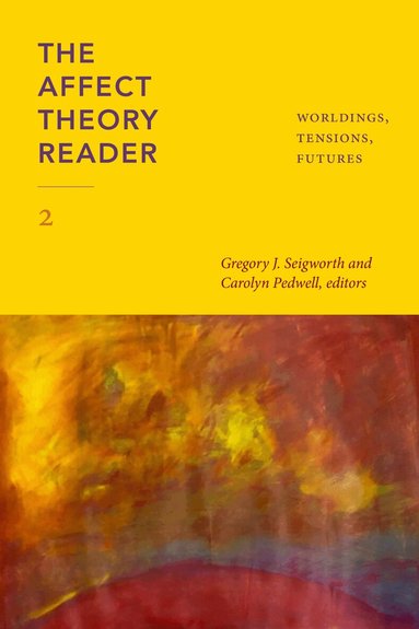 Gregory J. Seigworth, Carolyn Pedwell - Affect Theory Reader 2, Inbunden