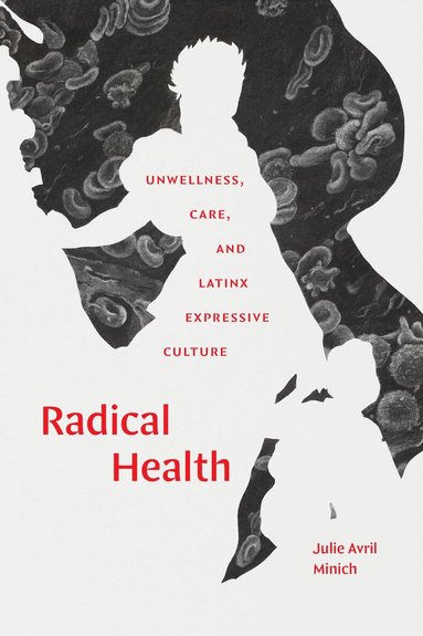 Julie Avril Minich - Radical Health, Inbunden