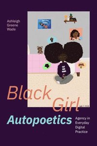 bokomslag Black Girl Autopoetics