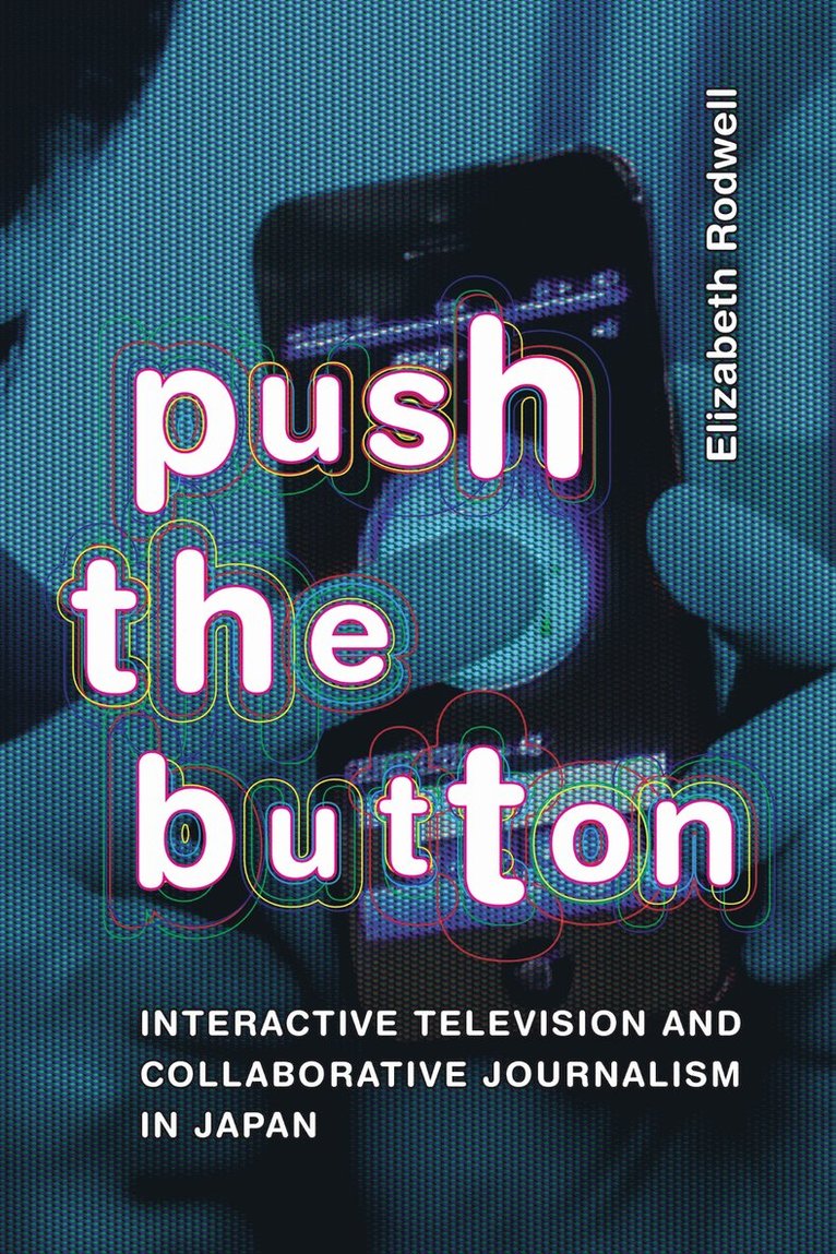 Elizabeth Rodwell - Push the Button, Inbunden