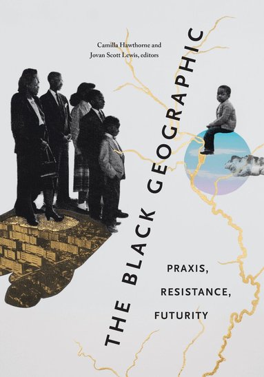 Camilla Hawthorne, Jovan Scott Lewis - Black Geographic, Häftad