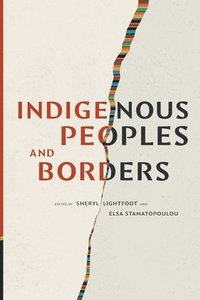 bokomslag Indigenous Peoples and Borders