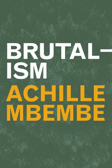 Achille Mbembe - Brutalism, Häftad