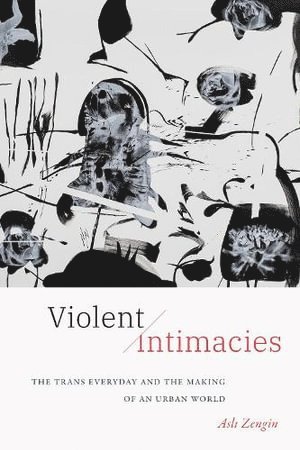 bokomslag Violent Intimacies