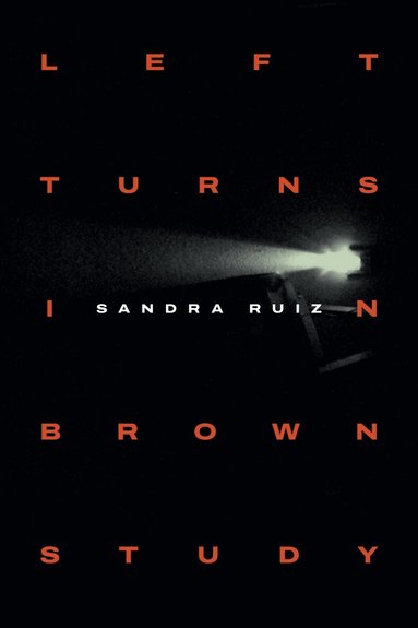 Sandra Ruiz - Left Turns in Brown Study, Inbunden
