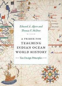 bokomslag A Primer for Teaching Indian Ocean World History